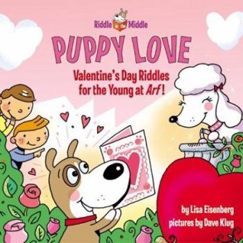 Paperback Puppy Love: Valentine's Day Riddles for the Young at Arf! (Riddle in the Middle) Book