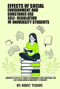 Paperback Moderate effects of social environment and substance use self-regulation in university students Book