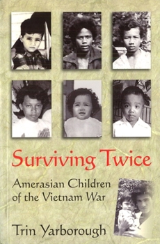 Hardcover Surviving Twice: Amerasian Children of the Vietnam War Book