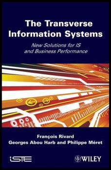 Hardcover The Transverse Information System: New Solutions for Is and Business Performance Book