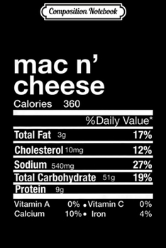Composition Notebook: mac n cheese Thanksgiving Nutritional Facts Costume Matching  Journal/Notebook Blank Lined Ruled 6x9 100 Pages