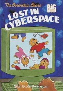 The Berenstain Bears Lost in Cyberspace (Big Chapter Books) - Book  of the Berenstain Bears Big Chapter Books