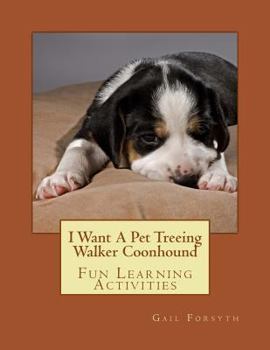 Paperback I Want A Pet Treeing Walker Coonhound: Fun Learning Activities Book