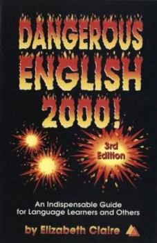 Paperback Dangerous English 2000!: An Indispensable Guide for Language Learners and Others Book