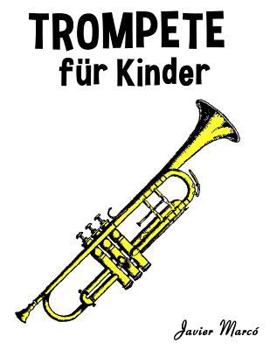 Trompete F�r Kinder: Weihnachtslieder, Klassische Musik, Kinderlieder, Traditionelle Lieder Und Volkslieder!