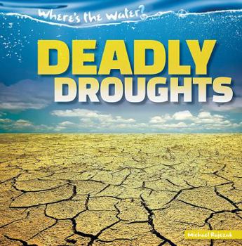 Paperback Deadly Droughts (Where's the Water?) Book