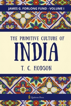 Paperback The Primitive Culture Of India - Vol.1 Book