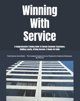 Paperback Winning With Service: Elevate Customer Experience, Build Loyalty, and Drive Success. Book