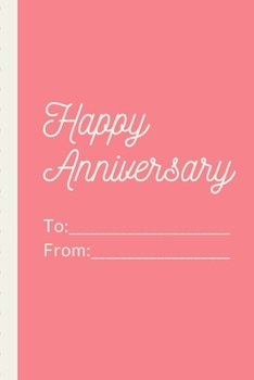 Paperback Happy Anniversary To From: Gag Gift Sarcastic - Sassy Anniversary Journal - Happy Anniversary - Pet Parents - Animal Lover - Dog - Cat - Gift Und Book