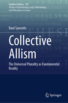 Hardcover Collective Allism: The Universal Plurality as Fundamental Reality Book