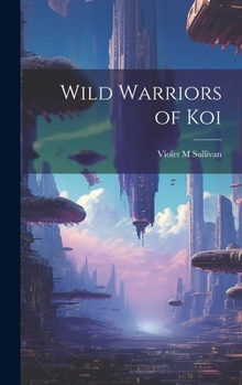 Hardcover Wild Warriors of Koi Book