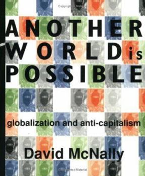 Paperback Another World Is Possible: Globalization and Anti-Capitalism Book