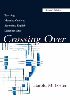 Paperback Crossing Over: Teaching Meaning-centered Secondary English Language Arts Book