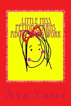 Paperback Little Miss Peyton Learns About Hard Work Book