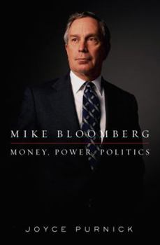 Hardcover Mike Bloomberg: Money, Power, Politics Book