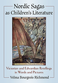 Paperback Nordic Sagas as Children's Literature: Victorian and Edwardian Retellings in Words and Pictures Book