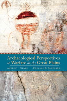 Hardcover Archaeological Perspectives on Warfare on the Great Plains Book