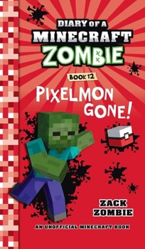 Hardcover Diary of a Minecraft Zombie Book 12: Pixelmon Gone! Book