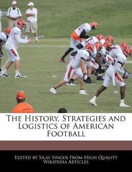 The History, Strategies and Logistics of American Football