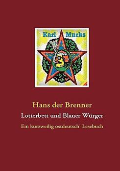 Paperback Lotterbett und Blauer Würger: Ein kurzweilig ostdeutsch' Lesebuch Book