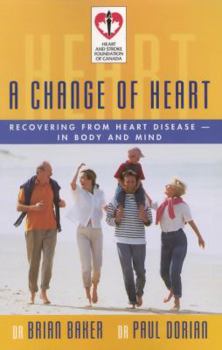 Paperback A Change of Heart: Recovering from Heart Disease-In Body and Mind Book