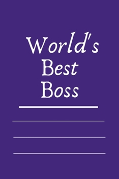 World’s Best Boss.writing journal: 120 pages with glossy cover .white paper .different designs with colors..lined notebook Can be used as a diary, journal, notebook, list maker or to-do list book.