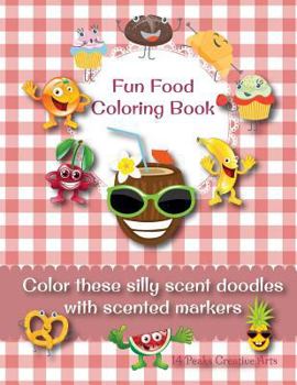 Paperback Fun Food Coloring Book: Color these silly scent doodles with scented markers Book