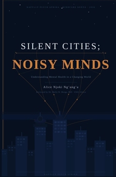 SILENT CITIES; NOISY MINDS: Understanding Mental Health in a Changing World