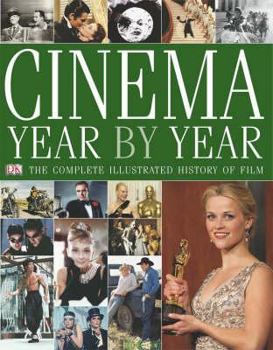 Hardcover Cinema, Year by Year: The Complete Illustrated History of Film Book