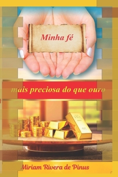 Paperback Minha Fé, Mais Preciosa Do Que Ouro [Portuguese] Book