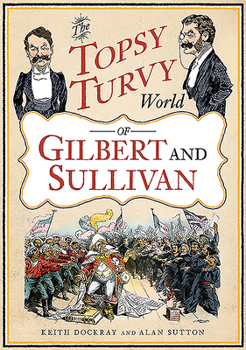 Paperback The Topsy Turvy World of Gilbert and Sullivan Book