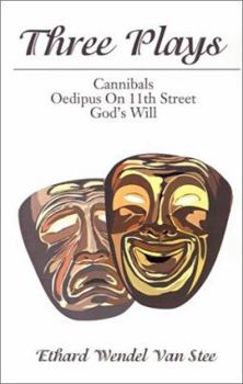 Paperback Three Plays: Cannibals/Oedipus on 11th Street/God's Will Book