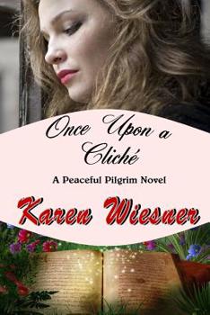 Once Upon A Cliche, A Peaceful Pilgrim Novel - Book  of the Peaceful Pilgrim