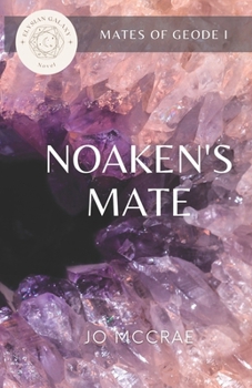 Noaken's Mate: Mates of Geode (Elysian Galaxy Novels)