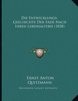 Paperback Die Entwicklungs-Geschichte Der Erde Nach Ihren Lebensaltern (1838) [German] Book