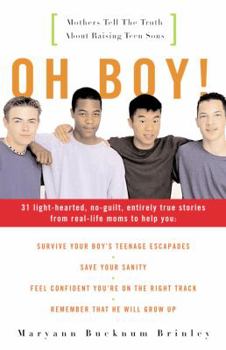 Paperback Oh Boy!: Mothers Tell the Truth about Raising Teen Sons Book