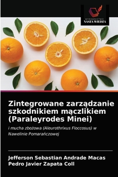 Paperback Zintegrowane zarz&#261;dzanie szkodnikiem m&#261;czlikiem (Paraleyrodes Minei) [Polish] Book