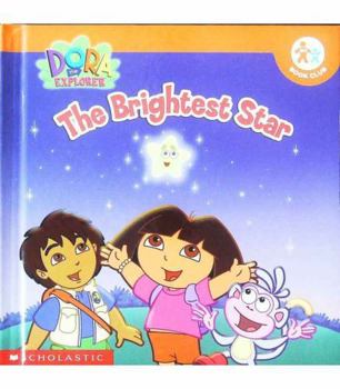 Hardcover The Brightest Star (Dora the Explorer) Book