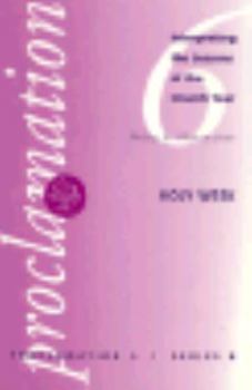 Paperback Proclamation Six: Series B : Holy Week : Interpreting the Lessons of the Church Year Book