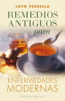 Paperback Remedios Antiguos Para Enfermedades Modernas [Spanish] Book