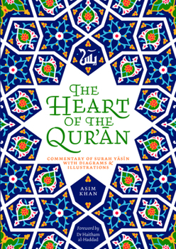 Paperback The Heart of the Qur'an: Commentary on Surah Yasin with Diagrams and Illustrations Book
