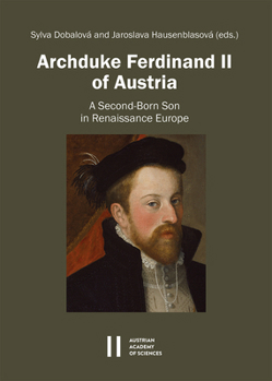 Paperback Archduke Ferdinand II of Austria: A Second-Born Son in Renaissance Europe Book