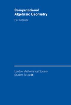 Computational Algebraic Geometry - Book  of the London Mathematical Society Student Texts