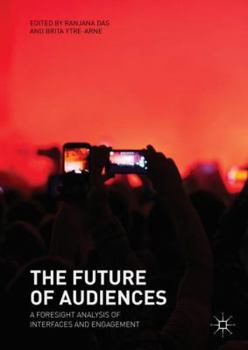 Hardcover The Future of Audiences: A Foresight Analysis of Interfaces and Engagement Book