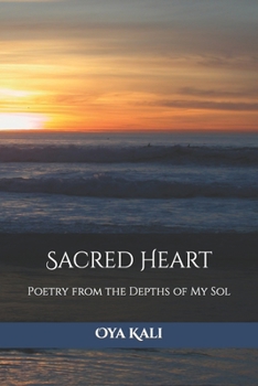 Paperback Sacred Heart: Poetry from the Depths of My Sol Book