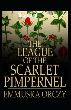 The League of the Scarlet Pimpernel Illustrated