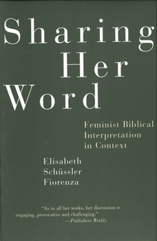 Paperback Sharing Her Word: Feminist Biblical Interpretation in Context Book