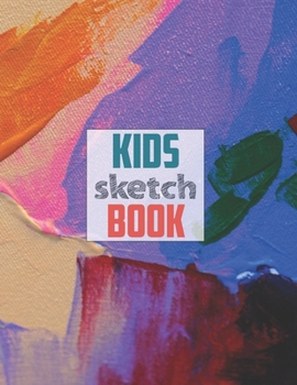 Sketch book for kids: Blank Paper for Drawing - 120 Pages ( 8.5x11 )Blank Paper for Drawing, Doodling or Sketching (Sketchbooks For Kids)