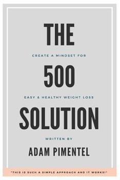 Paperback The 500 Solution: Create a Mindset For Lifelong Weight Loss Book