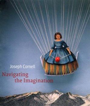 Hardcover Joseph Cornell: Navigating the Imagination Book
